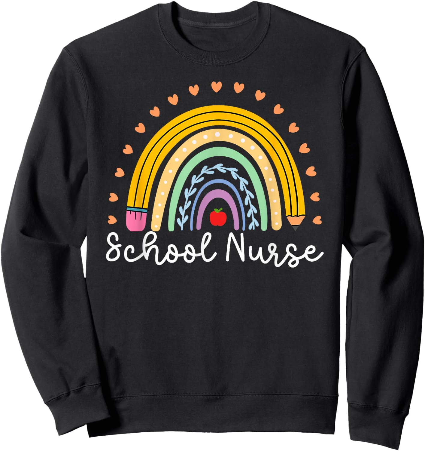 School Nurse Appreciation School Nursing Rainbow Sweatshirt - Sweatshirt | Black