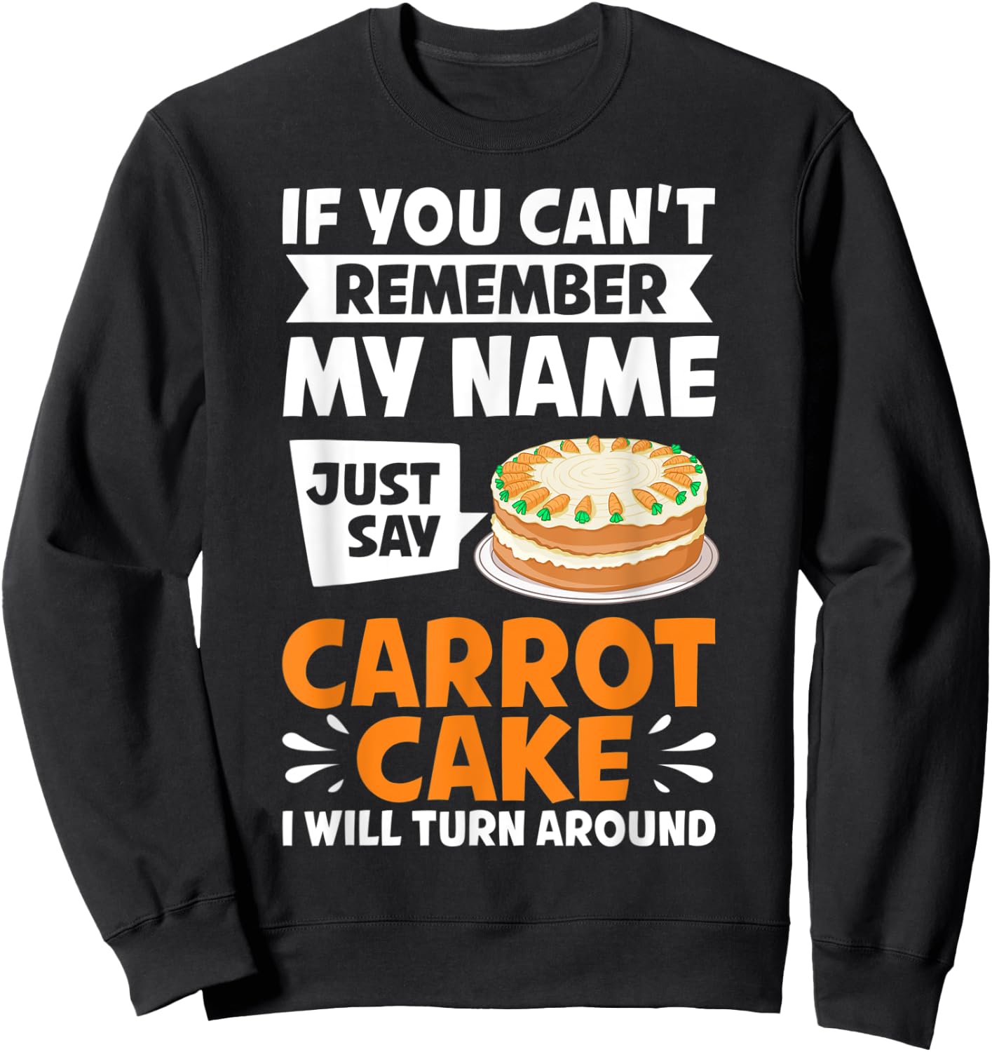 Carrot Cake Recipe Cupcakes Pie Gluten Free Vegan Sweatshirt - Sweatshirt | Black