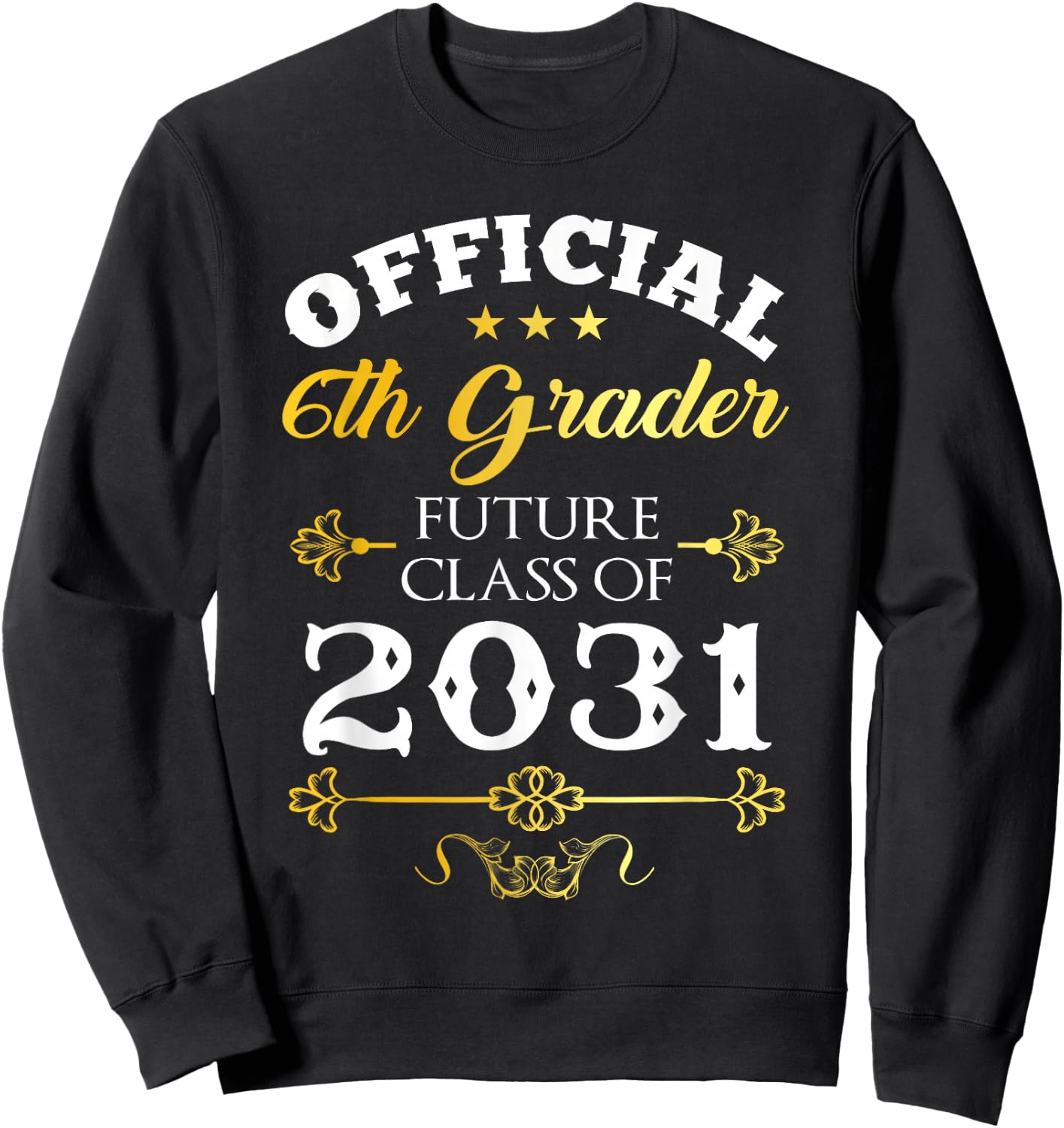 Official 6th Grader Future Class Of 2031 Decor First Day Sweatshirt - Sweatshirt | Black