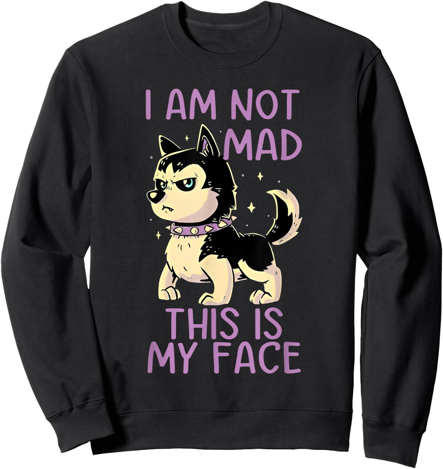 I Am Not Mad This Is My Face Funny Dog Sweatshirt - Sweatshirt | Black