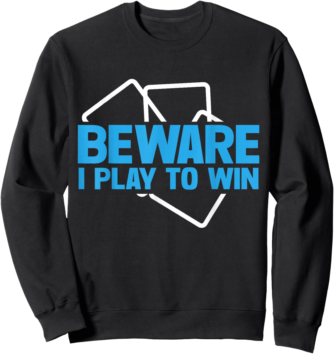 Beware i play to win Trading Card Sweatshirt - Sweatshirt | Black