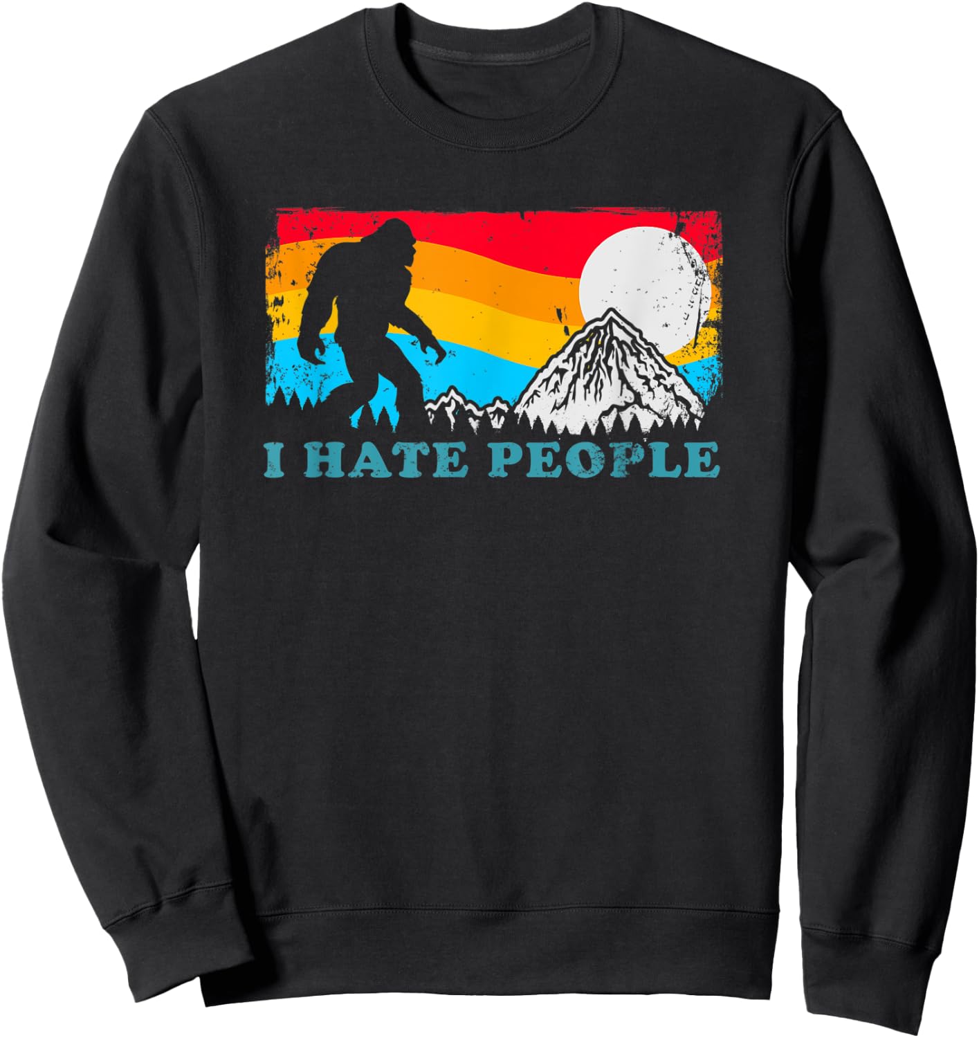 Bigfoot I Hate People Funny Sasquatch Sweatshirt - Sweatshirt | Black