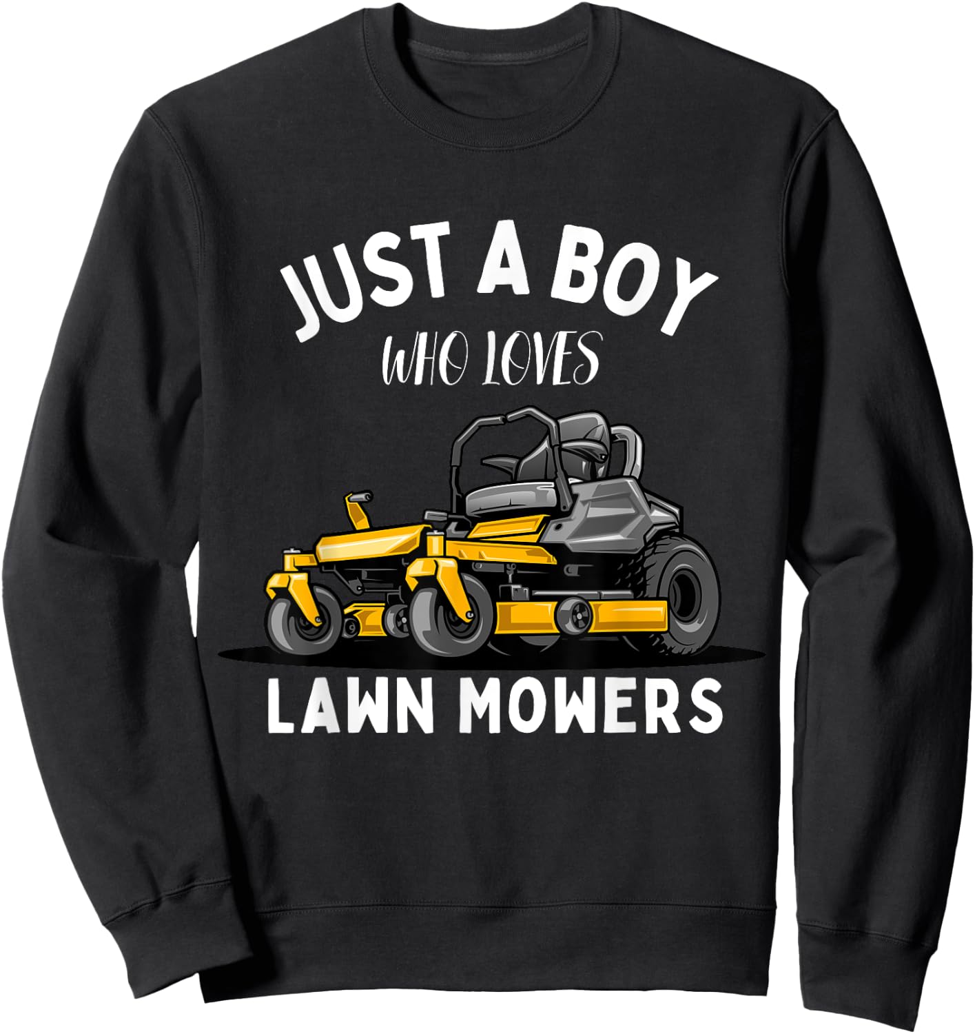 Just a Boy Who Loves Lawn Mowers Lawn Mowing Sweatshirt - Sweatshirt | Black
