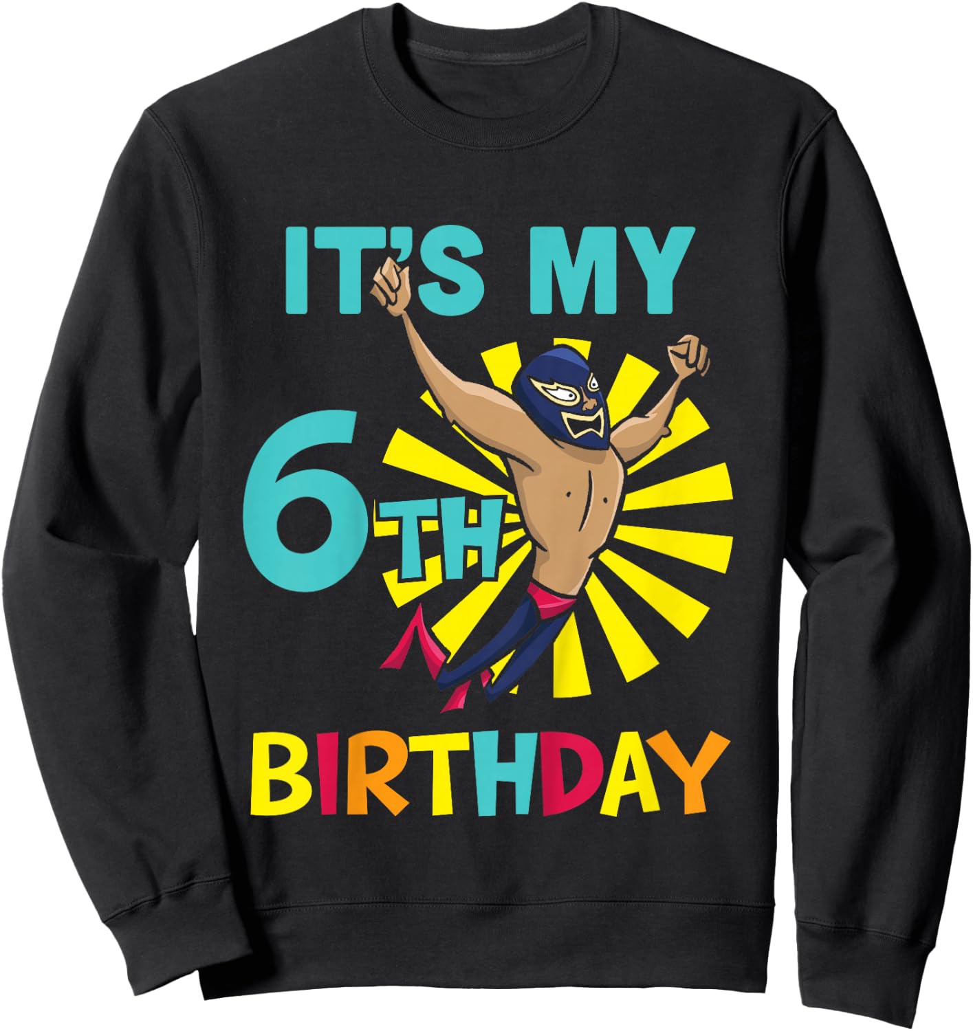 Kids Kids It's My 6th Birthday Wrestling Theme for 6-Year-Old Boy Sweatshirt - Sweatshirt | Black