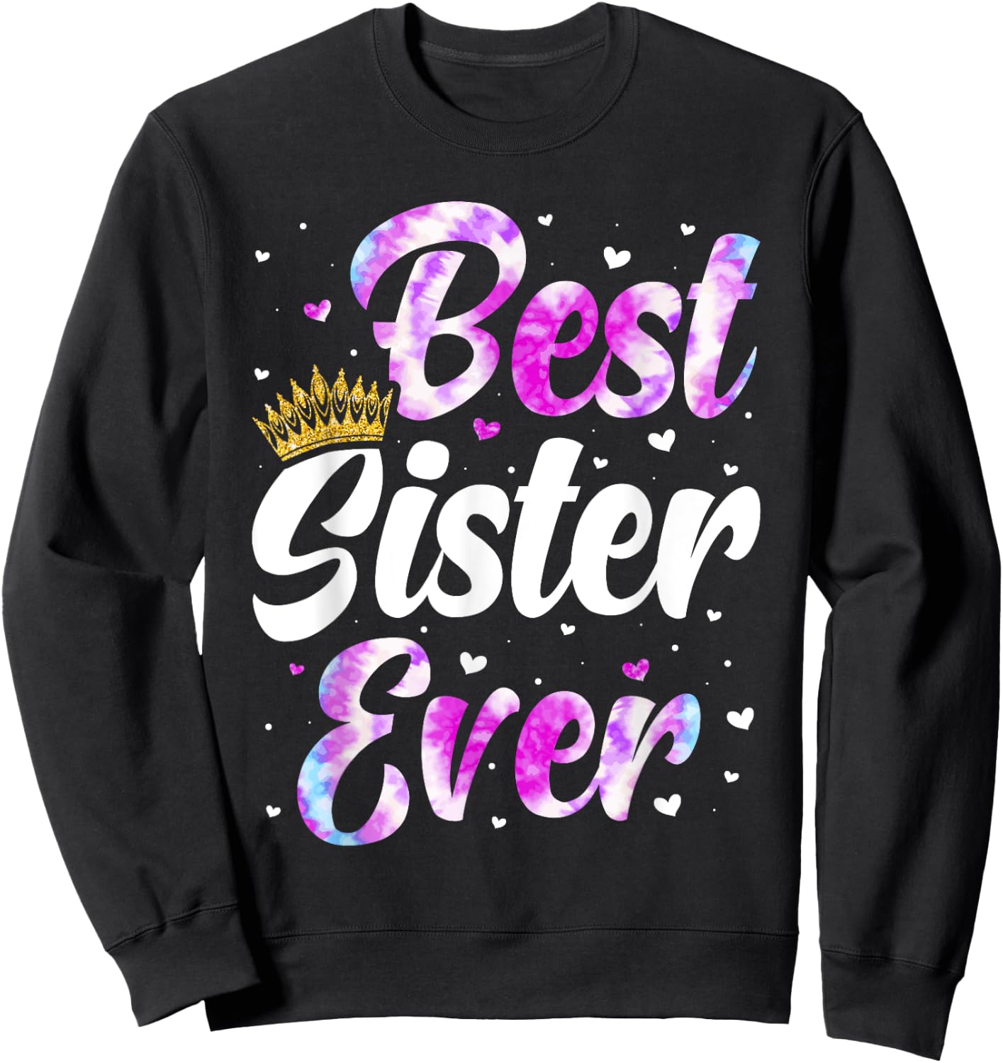 Sister Apparel Mothers Day For The Best Sister Ever Sweatshirt - Sweatshirt | Black