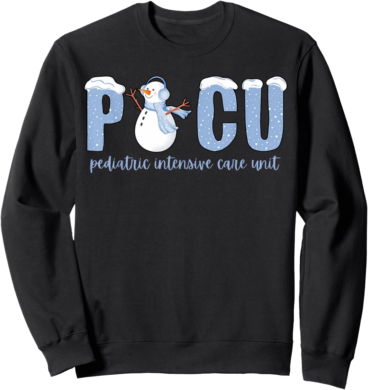 Winter Snowman PICU Nurse PICU Nurse Appreciation Pediatric Sweatshirt - Sweatshirt | Black