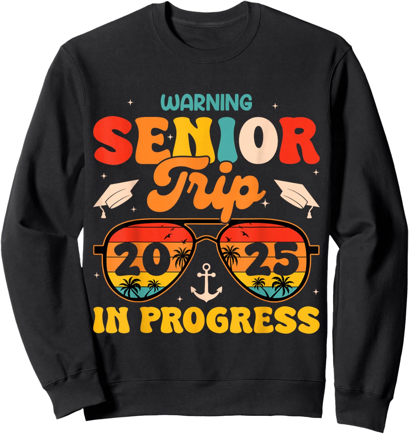 Warning Senior Trip 2025 Graduation Summer Vacation Sunset Sweatshirt - Sweatshirt | Black