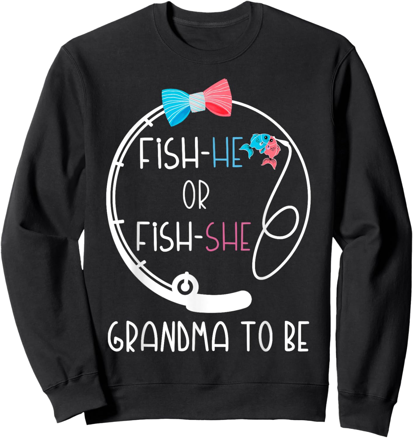 Fish-He Or Fish-She Grandma To Be Baby Shower Gender Reveal Sweatshirt - Sweatshirt | Black