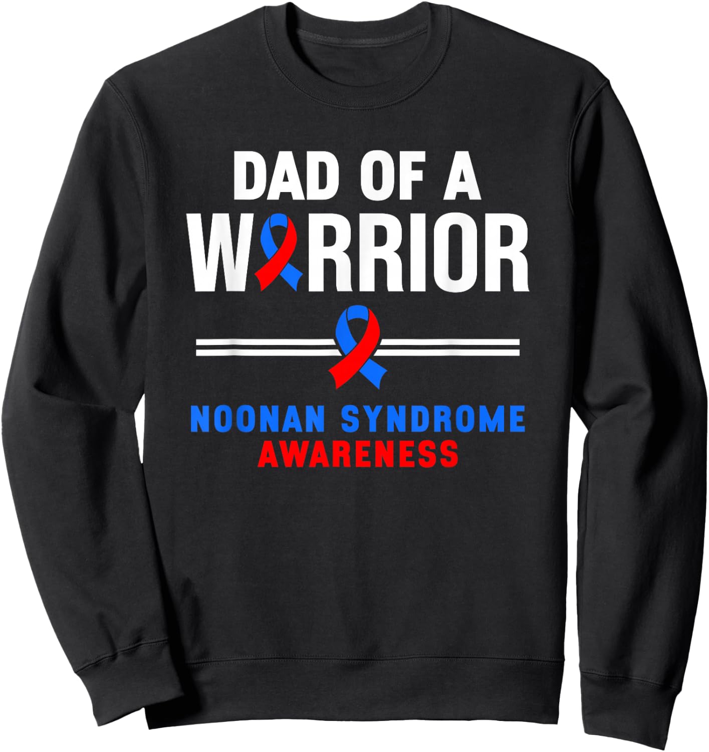Dad Of A Warrior Noonan Syndrome Awareness Sweatshirt - Sweatshirt | Black