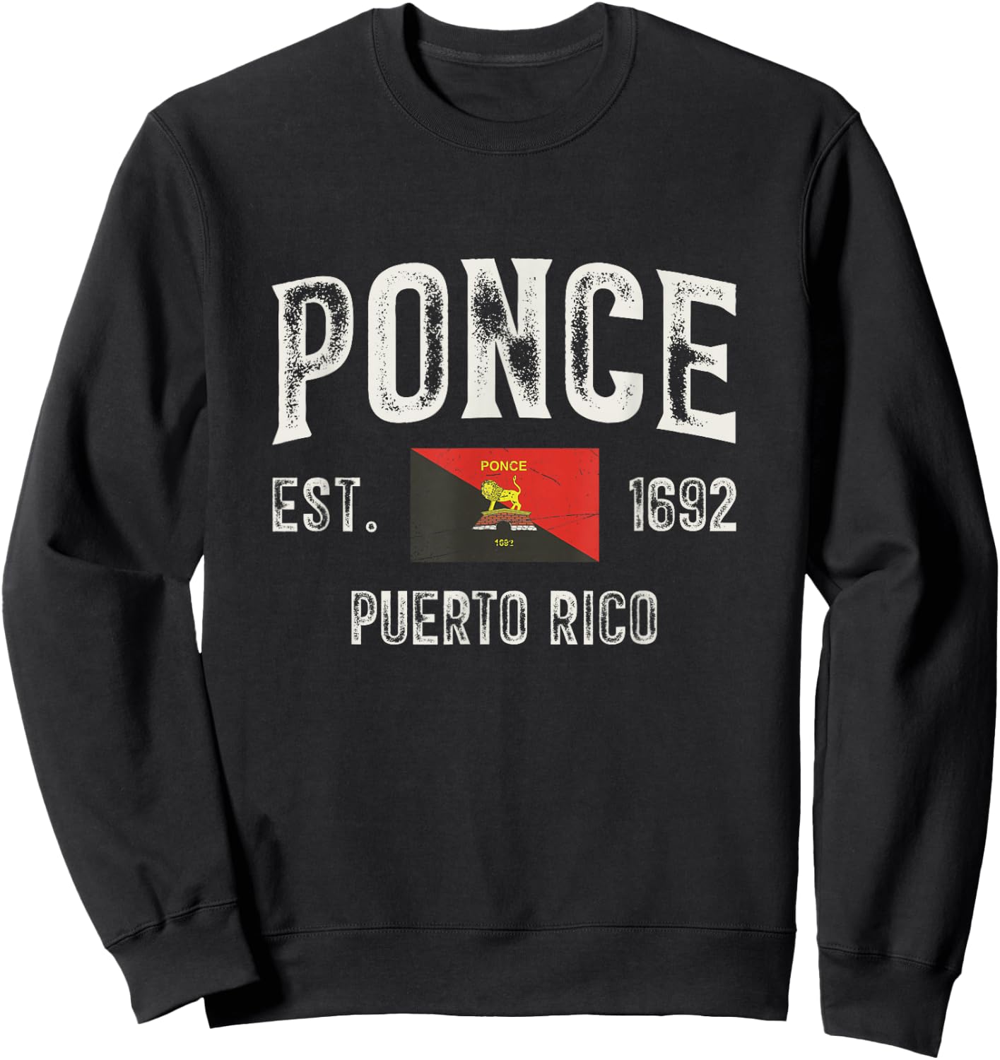 Ponce City in Puerto Rico Est 1692, Puerto Rico Flag Sweatshirt - Sweatshirt | Black