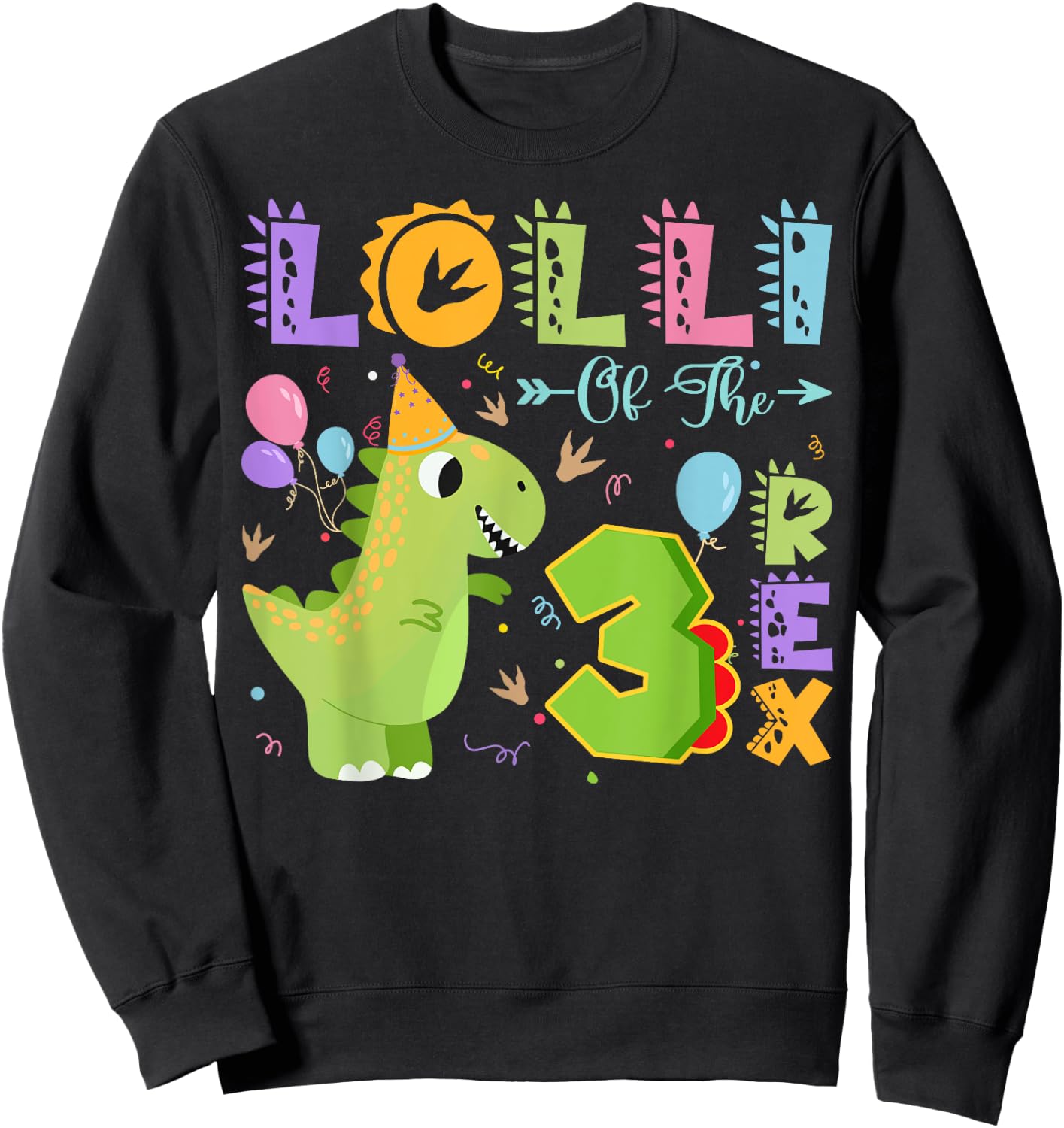 Lolli Of The Three Rex 3Rd Birthday Dinosaur Party Sweatshirt - Sweatshirt | Black