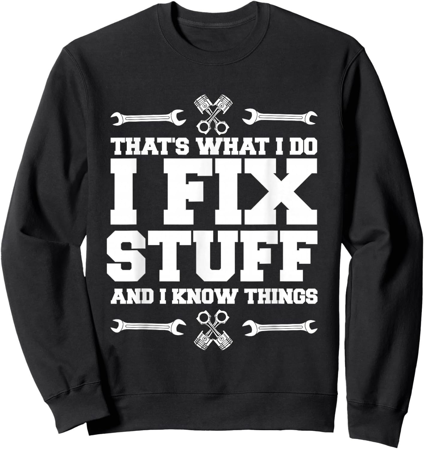 I repair things and I know things car mechanic Sweatshirt - Sweatshirt | Black
