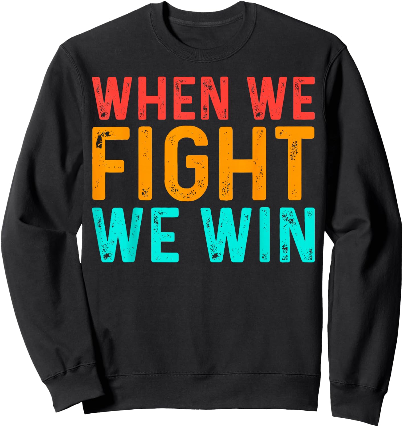 When We Fight - We Win Vintage Sweatshirt - Sweatshirt | Black