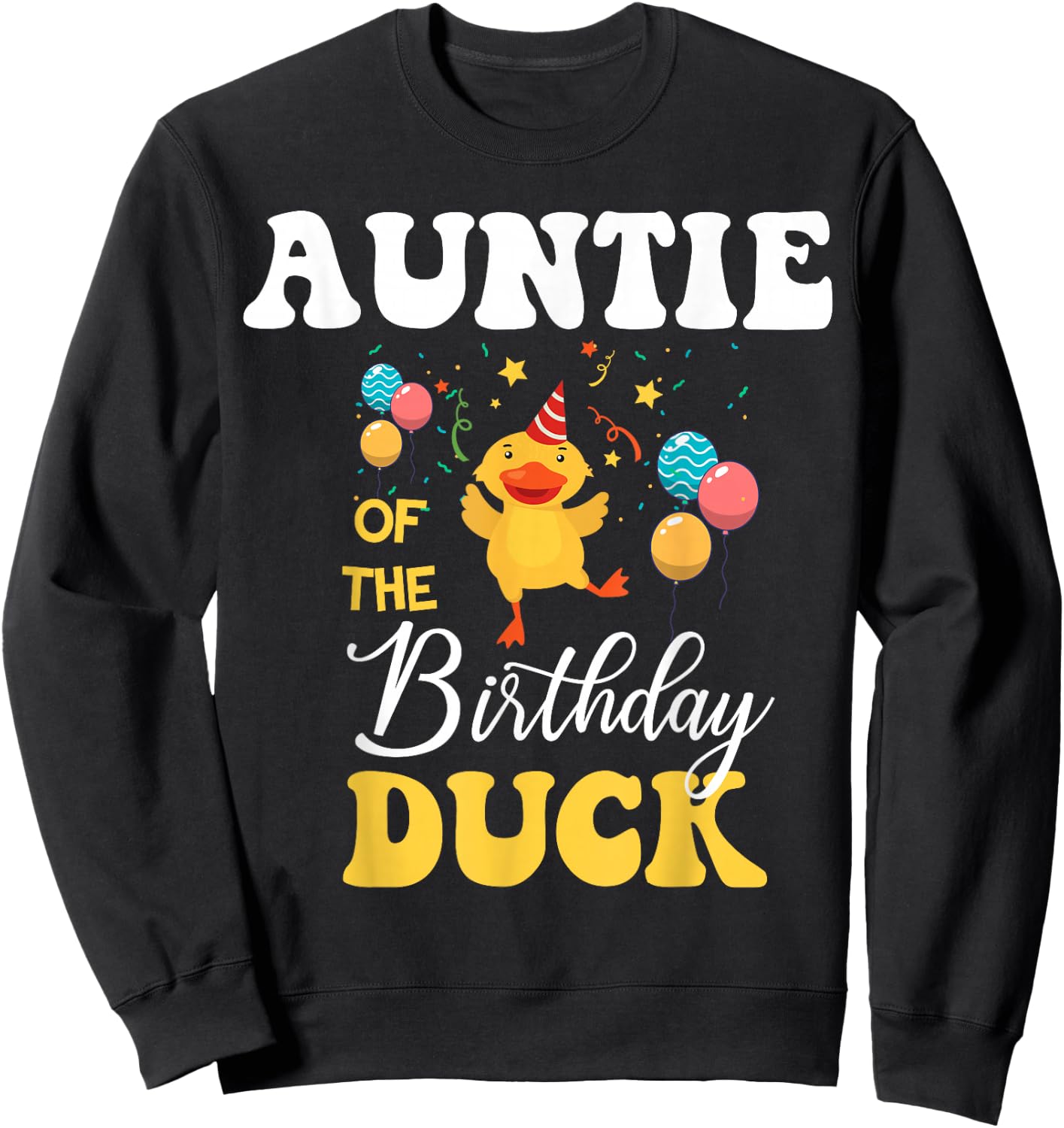 Cute Auntie Of The Birthday Duck Bday Party Sweatshirt - Sweatshirt | Black