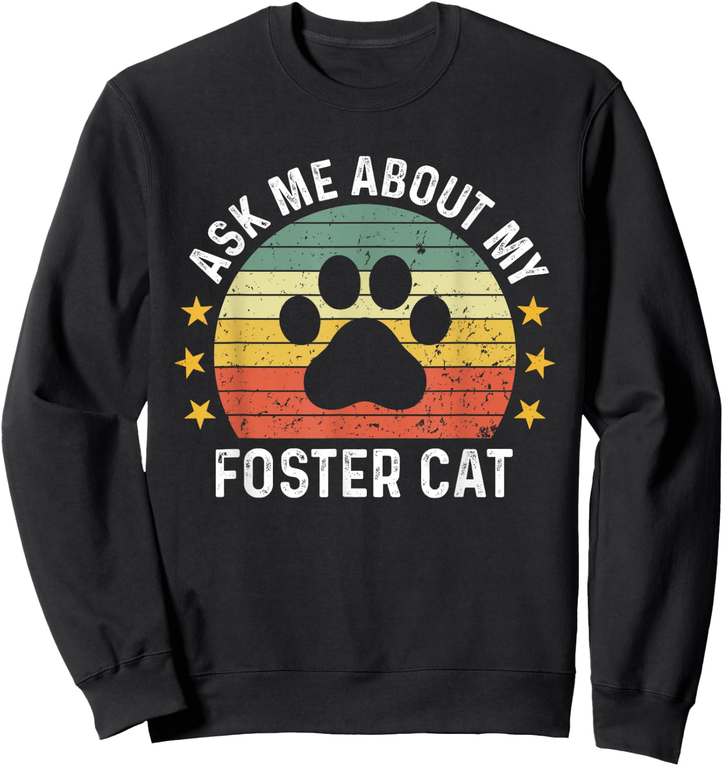 Ask Me About My Foster Cat Mom Proud Foster Mom Dad Sweatshirt - Sweatshirt | Black