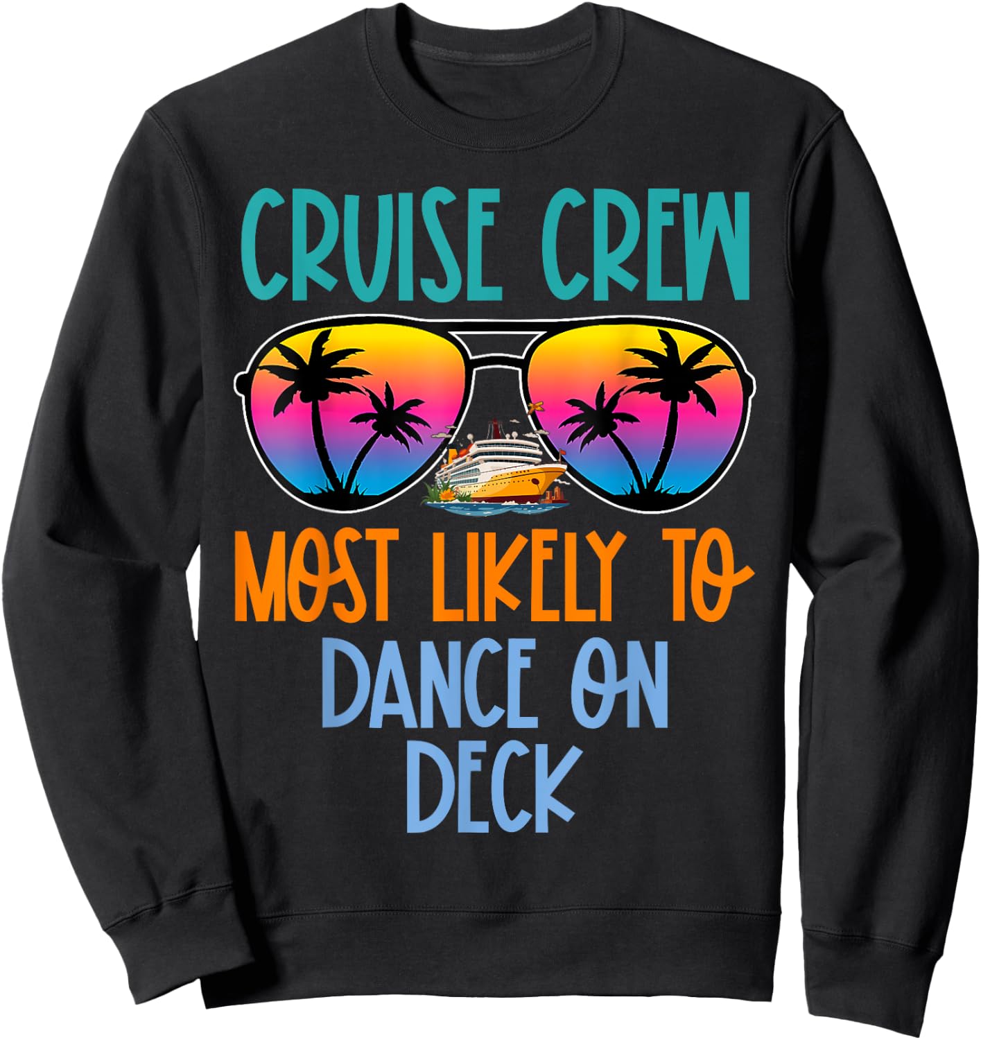 Cruise Crew Most Likely to Dance On Deck Retro Sweatshirt - Sweatshirt | Black