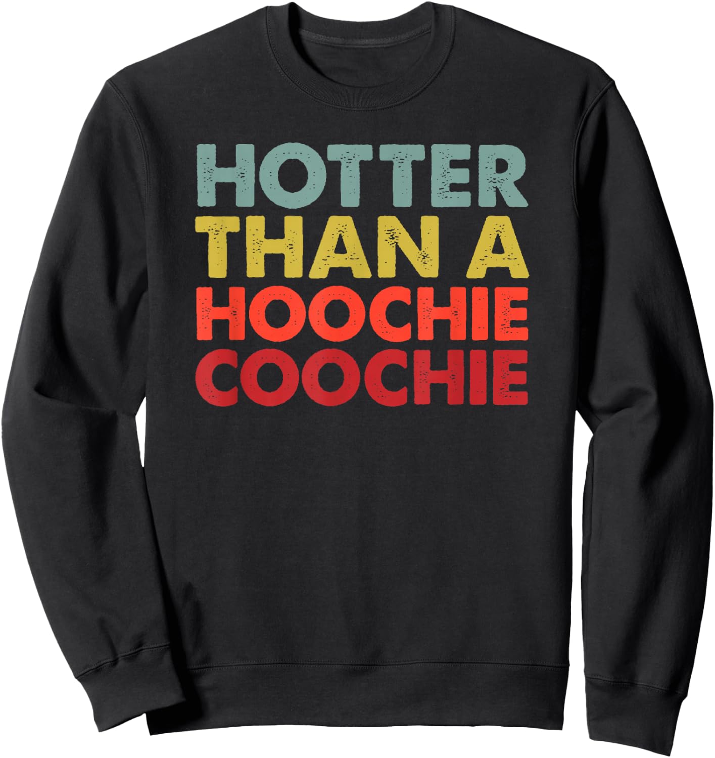 Hotter Than A Hoochie Coochie - Funny Cute Country Music Sweatshirt - Sweatshirt | Black