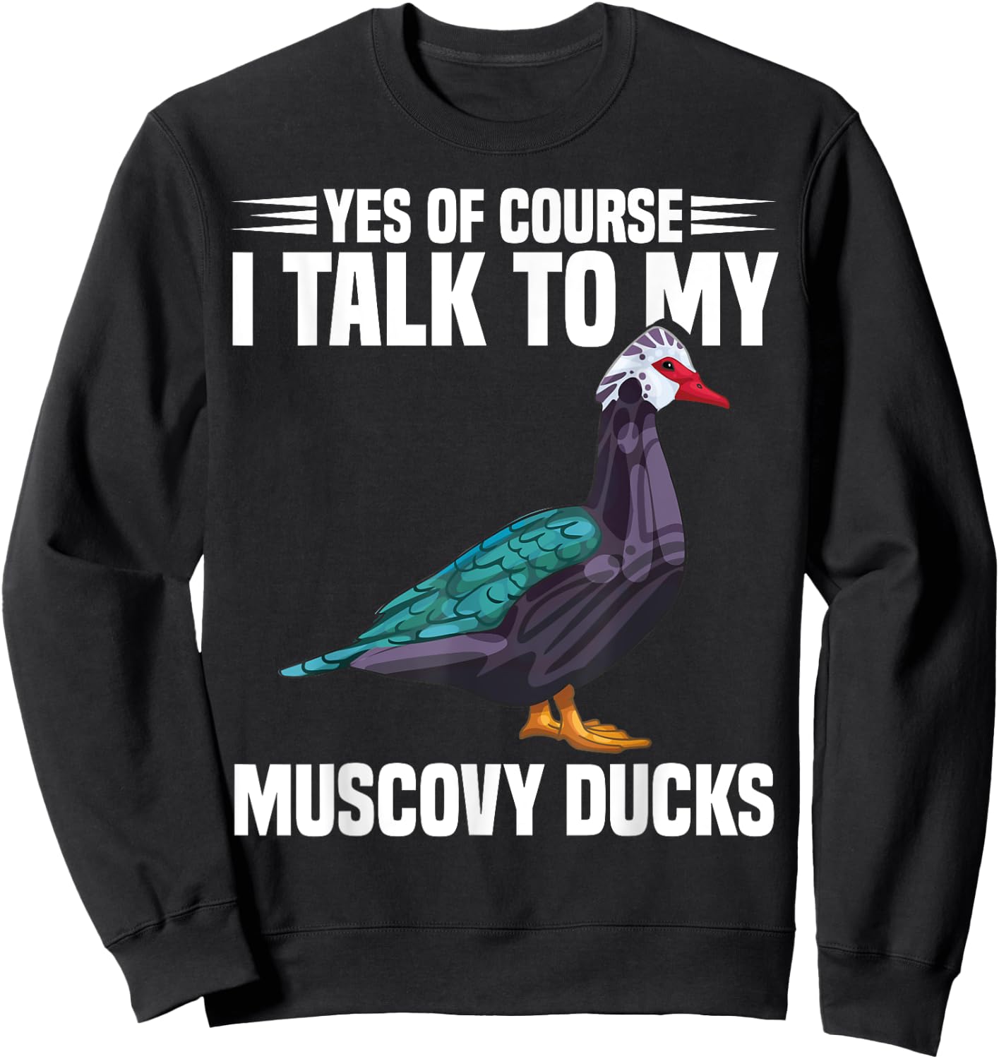 Muscovy Duck Dad Muscovy Duck Necklace Food Muscovy Ducks , Small, Black Sweatshirt - Sweatshirt | Black