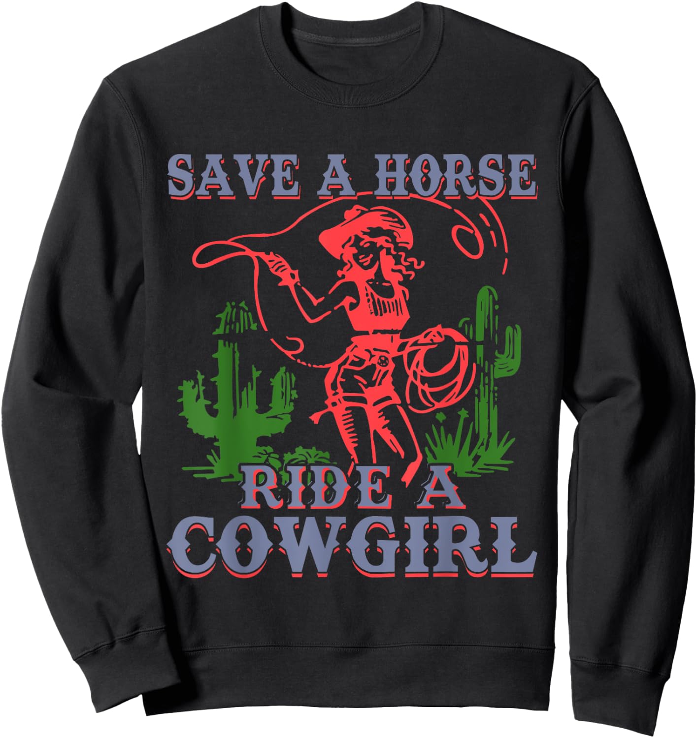 Save A Horse Ride A Cowgirl Funny Sayings Girls Desert Retro Sweatshirt - Sweatshirt | Black