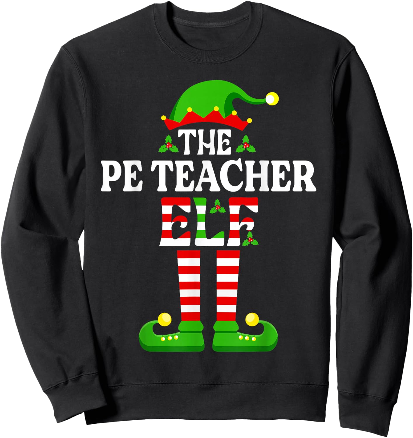 I'm The PE Teacher Elf Funny Christmas Family Matching Sweatshirt - Sweatshirt | Black