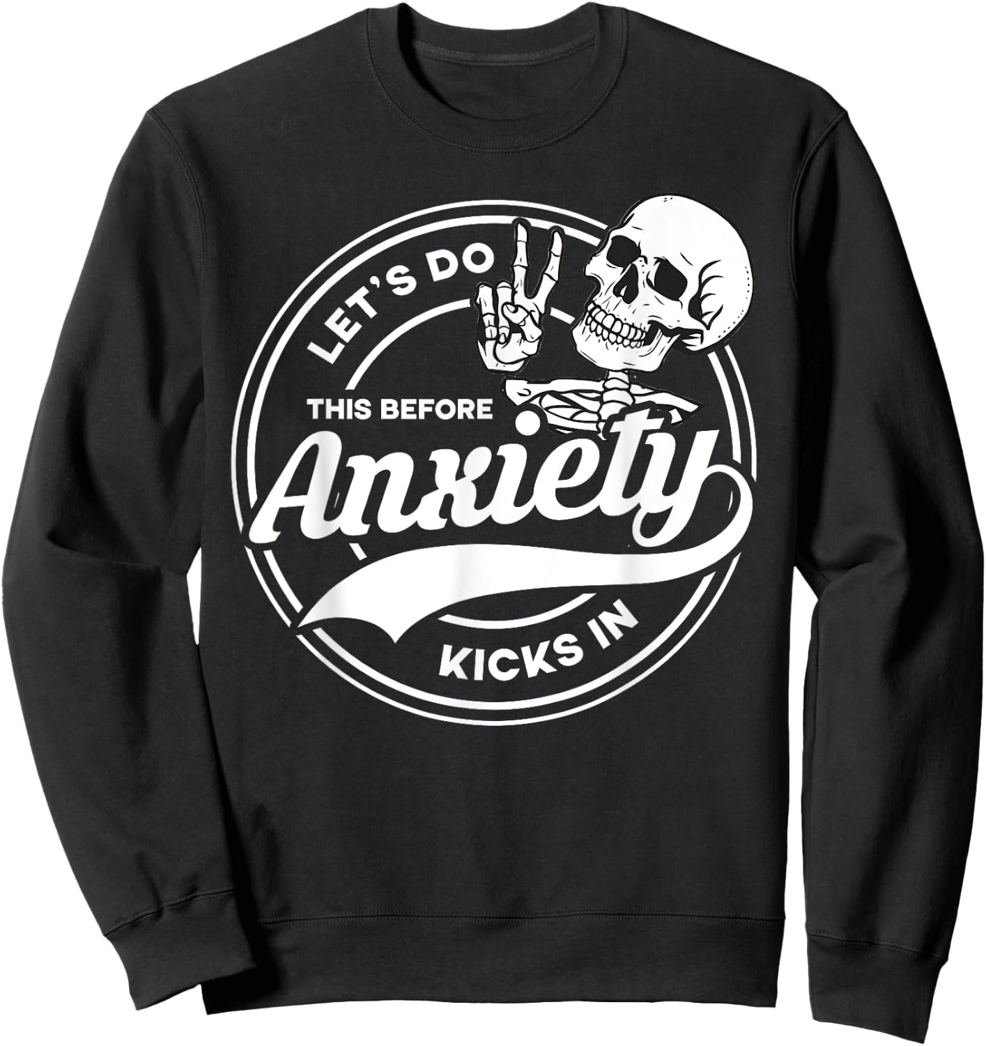Let's Do This Before Anxiety Kicks In Funny Anti Social Sweatshirt - Sweatshirt | Black