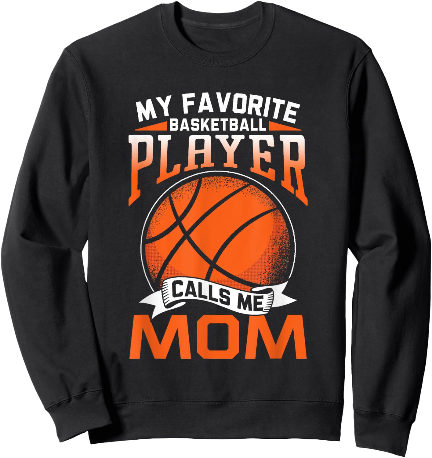My Favorite Basketball Player Calls Me Mom Coach Match Team Sweatshirt - Sweatshirt | Black