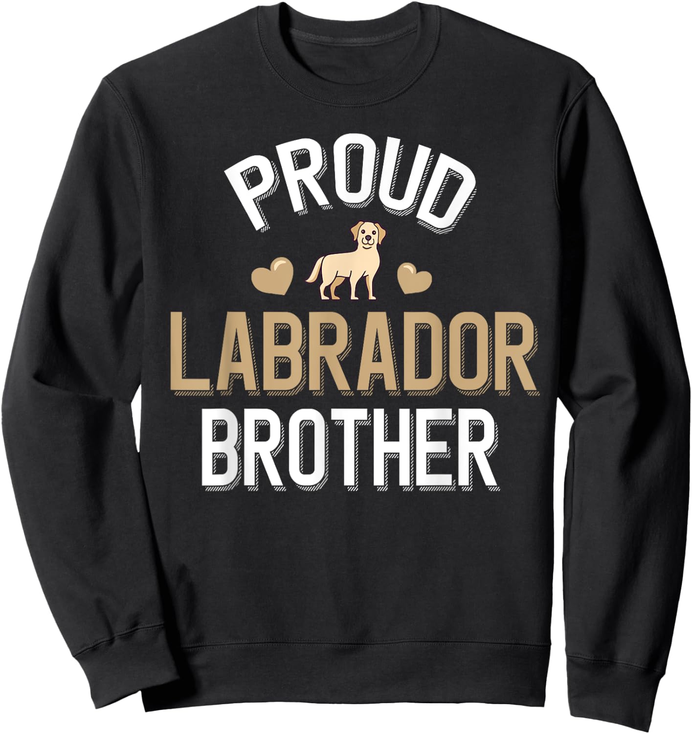 Cute Proud Yellow Lab Brother Sweatshirt - Sweatshirt | Black