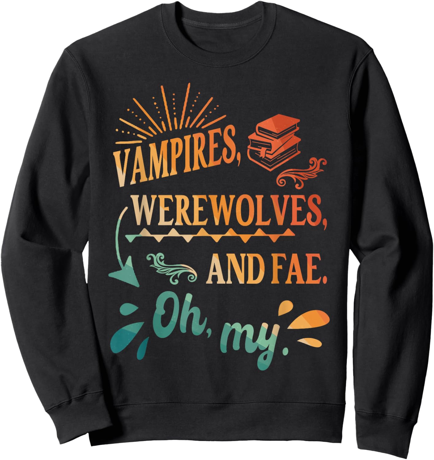 Funny Readers Books Lovers BFF Books Club Paranormal Romance Reading Book Vampires Werewolves & Fae -Adults Black Short Sleeve Sweatshirt - Sweatshirt | Black