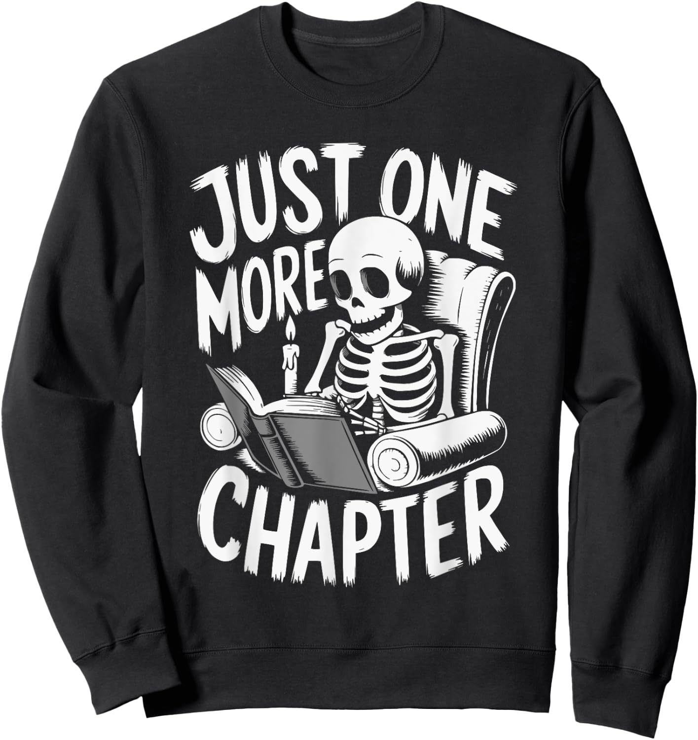 Funny Skeleton Reading Book Halloween Just One More Chapter Sweatshirt - Sweatshirt | Black