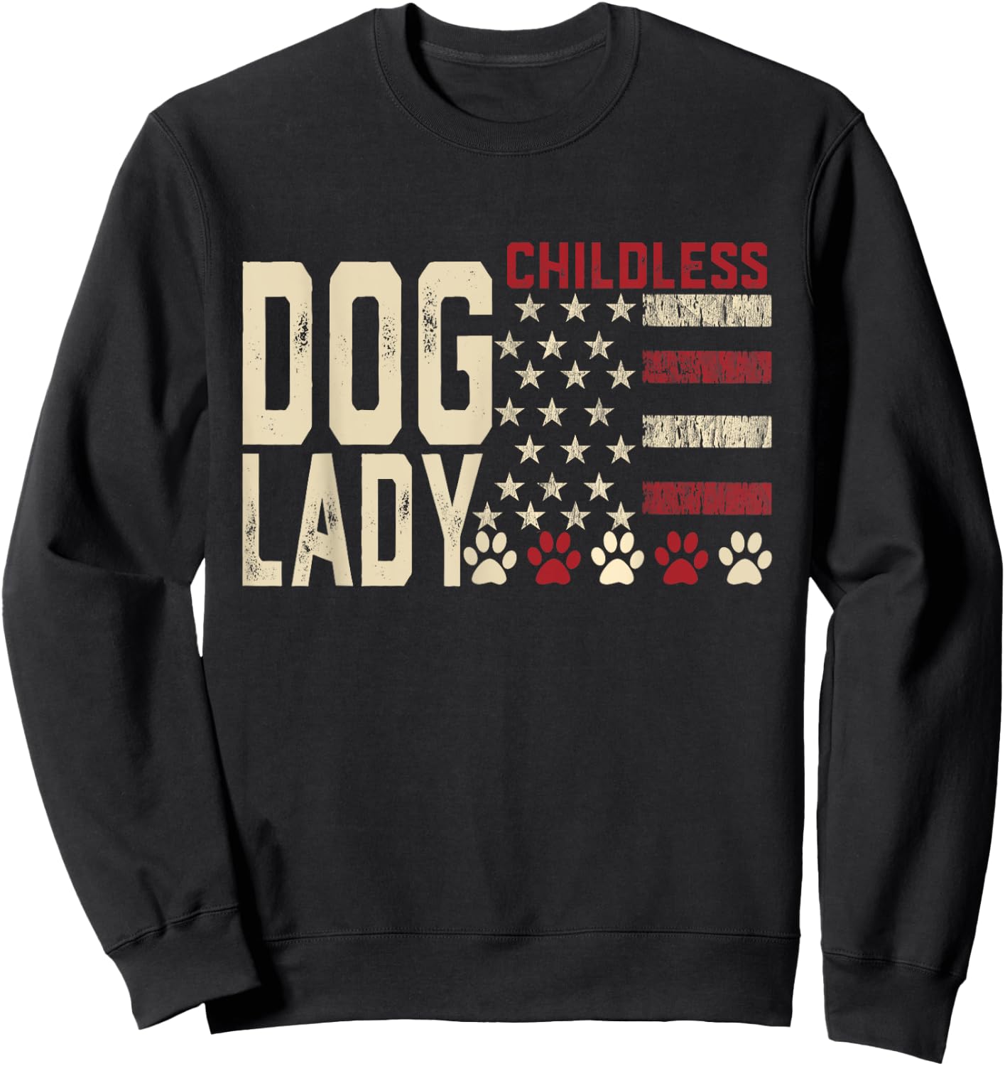 Childless Dog Lady Vote 2024 US Flag Democratic President Sweatshirt - Sweatshirt | Black