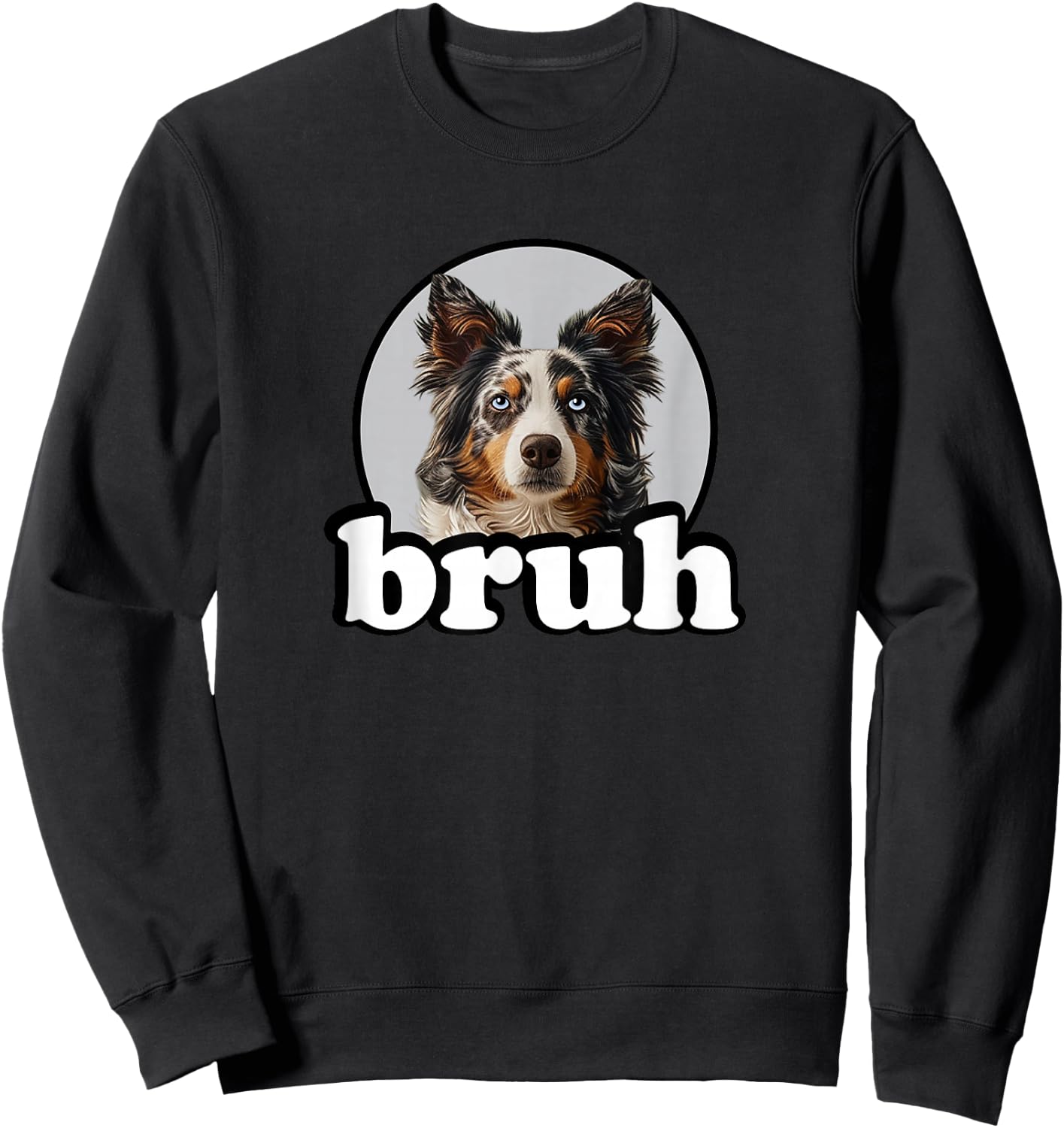 Funny Boys Kids Bruh Meme Blue Merle Border Collie Lover Sweatshirt - Sweatshirt | Black