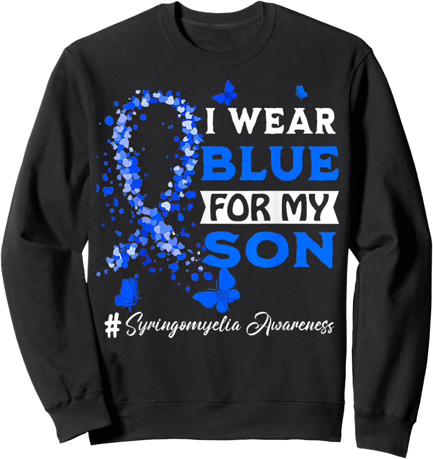 I Wear Blue For My Son Syringomyelia Awareness Blue Ribbon Sweatshirt - Sweatshirt | Black