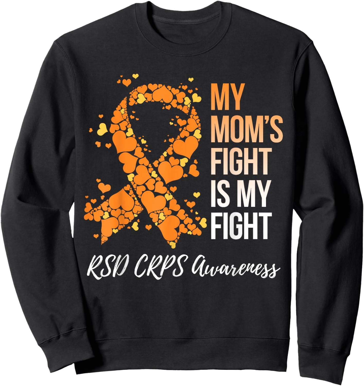 My Mom’s Fight Is My Fight RSD CRPS Awareness Sweatshirt - Sweatshirt | Black