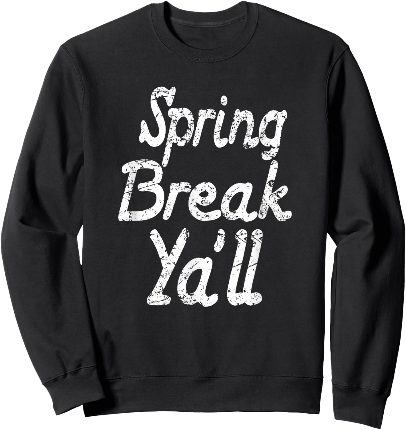 Fun Spring Break Graphic Spring Break Ya'll Teacher Student Sweatshirt - Sweatshirt | Black