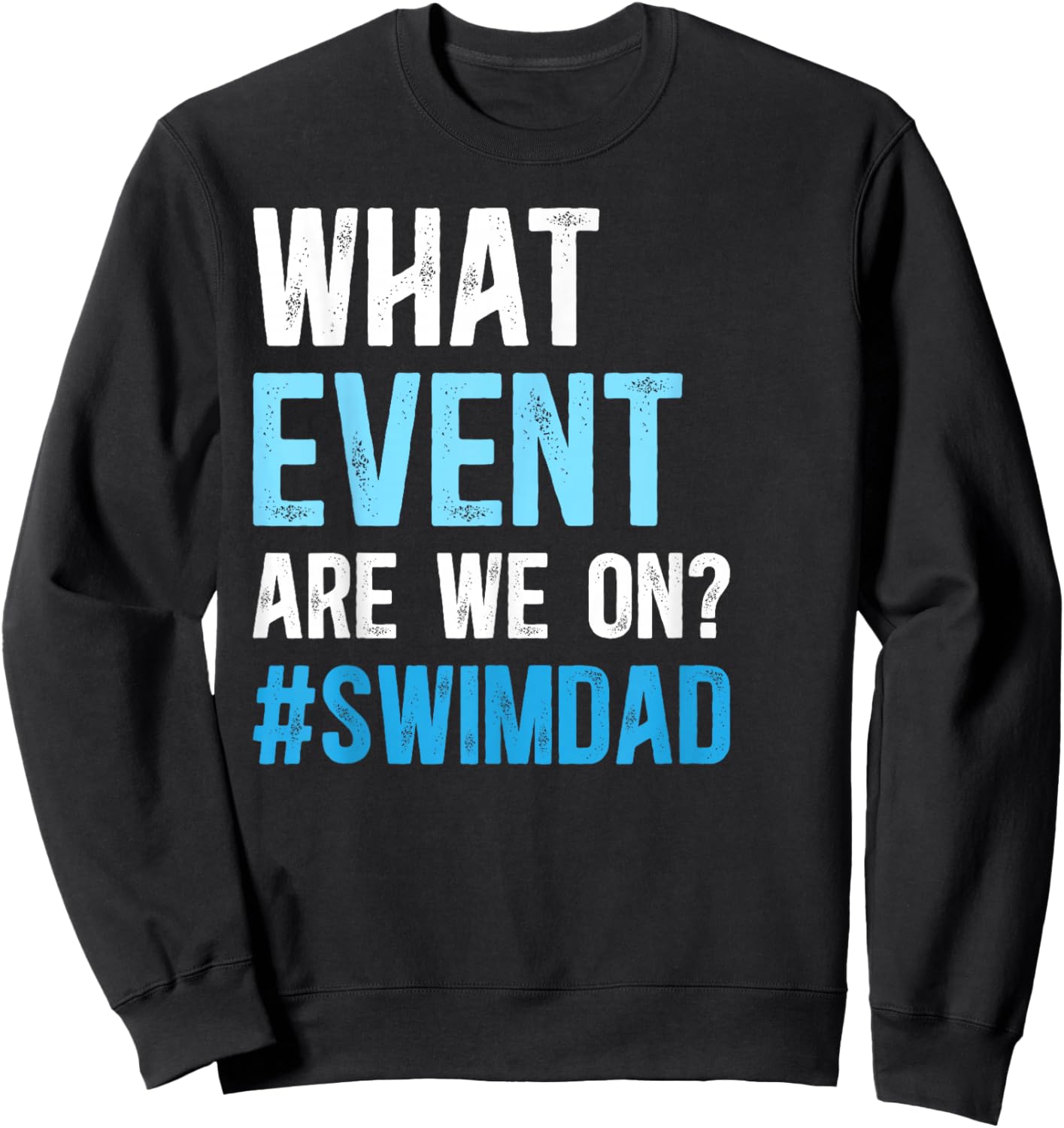Swim Dad Funny Swim Father Swimming Dad of A Swimmer Dad Sweatshirt - Sweatshirt | Black
