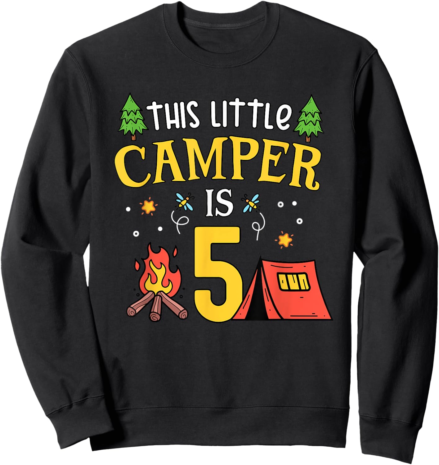 5th Birthday Little Camper Five Years Old Camping Party Sweatshirt - Sweatshirt | Black