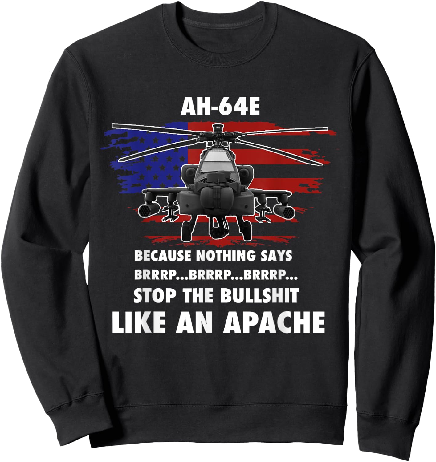 AH-64E Apache Helicopter Military and Veteran Sweatshirt - Sweatshirt | Black
