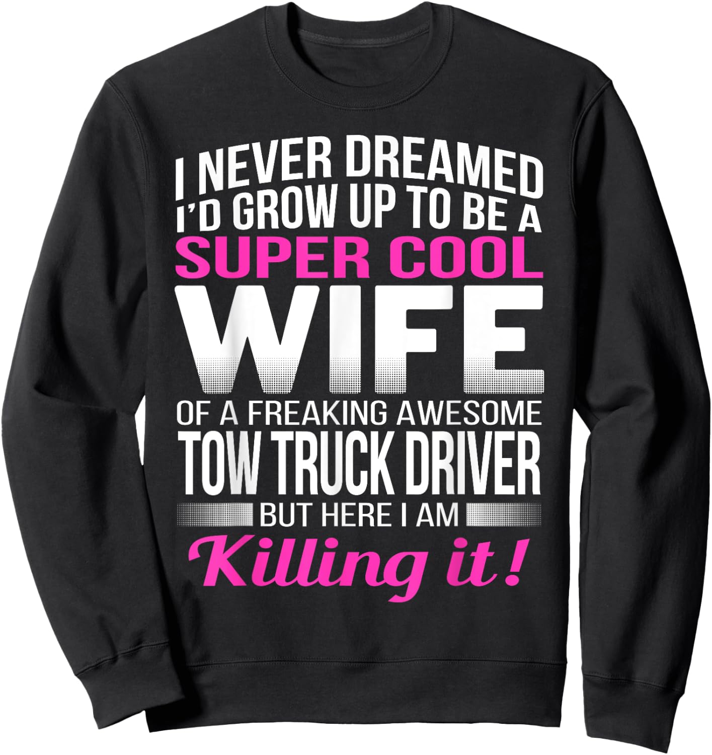 Tow Truck Driver's Wife T Shirt Funny Gift Wife Sweatshirt - Sweatshirt | Black
