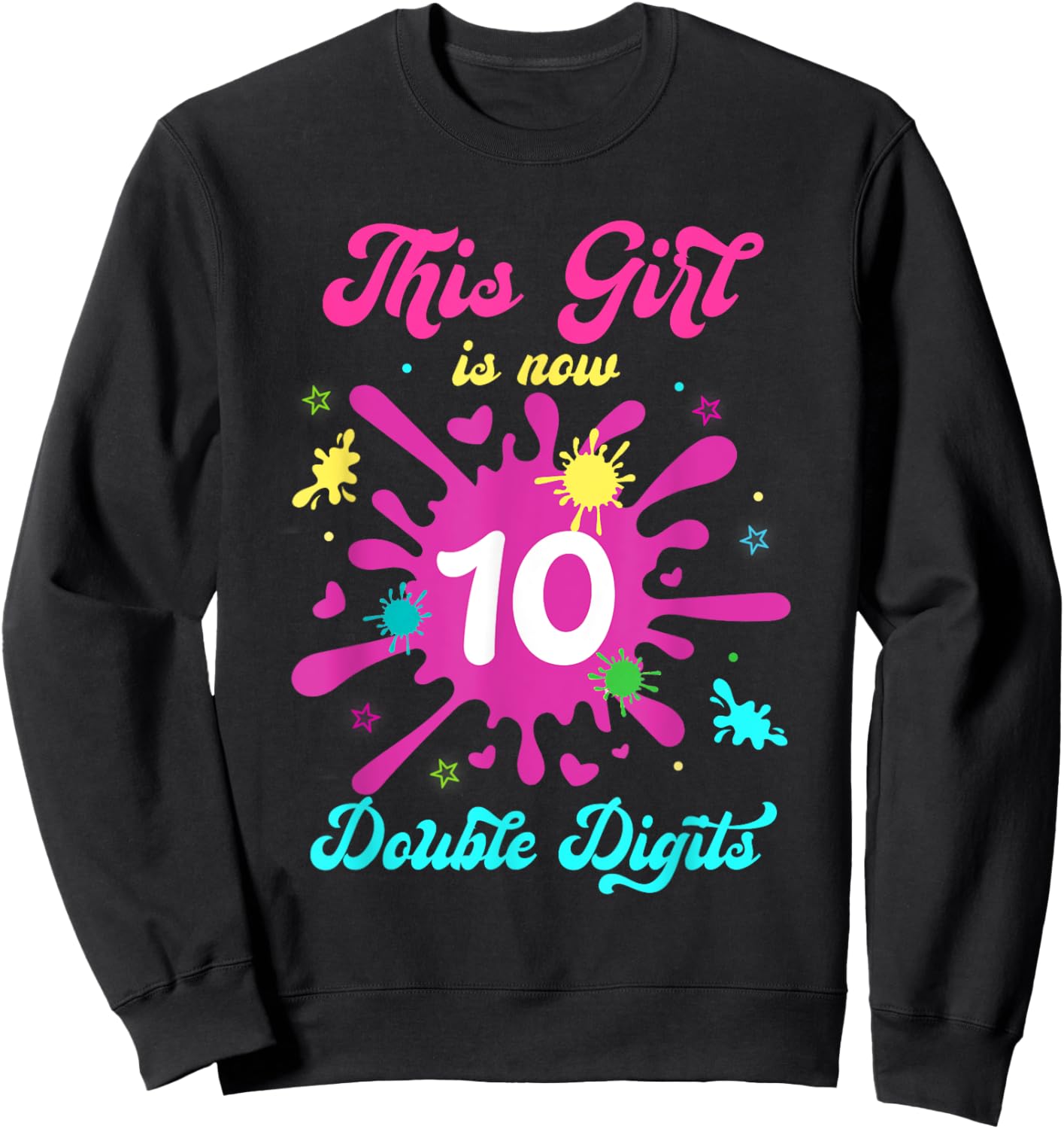 This Girl Is Now Double Digits Birthday Slime 10 Year Old Sweatshirt - Sweatshirt | Black