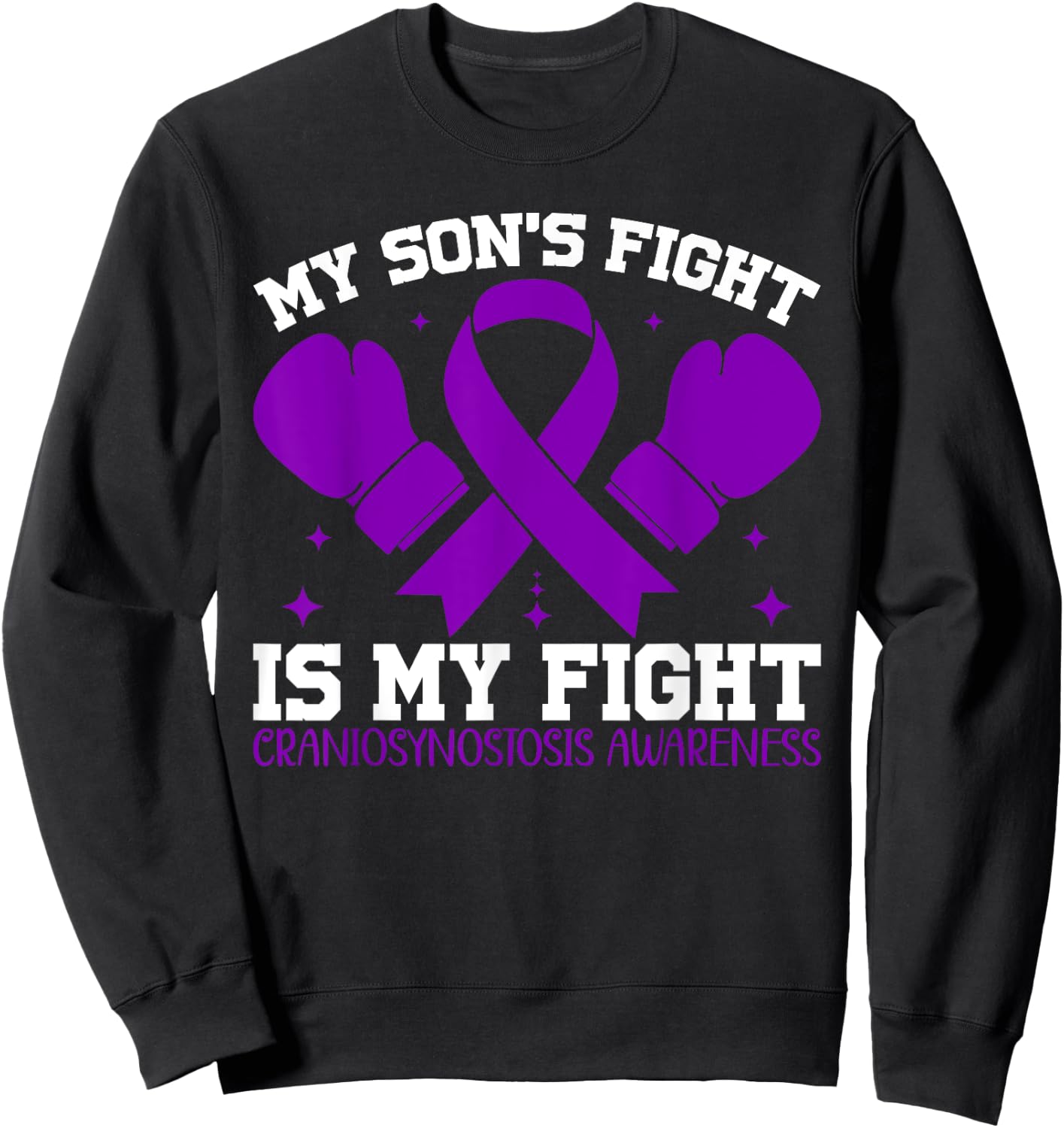 My Son's Fight Is My Fight Craniosynostosis Awareness Sweatshirt - Sweatshirt | Black