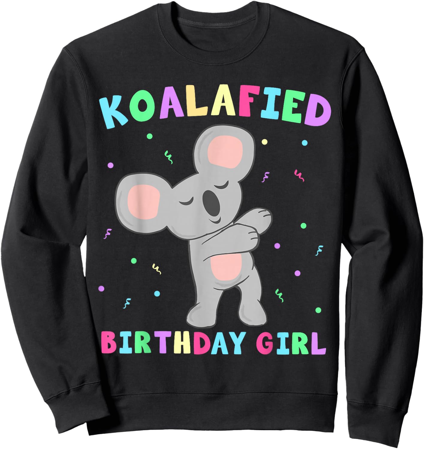 Koala Bear Dabbing Cute Koalafied Birthday Girls Kids Sweatshirt - Sweatshirt | Black