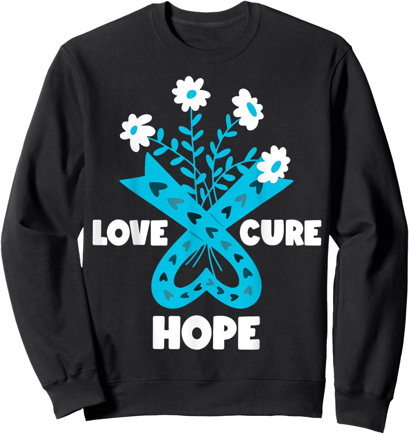 Faith Hope Love Cure Ovarian Cancer Awareness Teal Ribbon Sweatshirt - Sweatshirt | Black