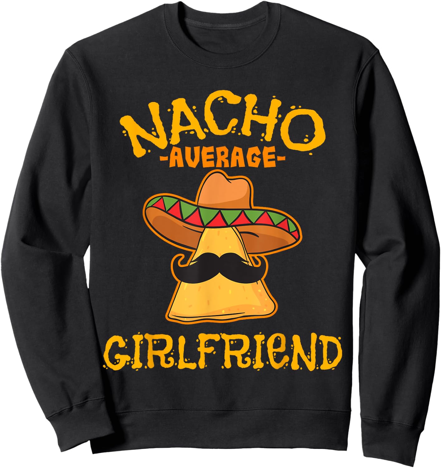 Nacho Average Girlfriend Mexican Valentine's Day Couple Sweatshirt - Sweatshirt | Black