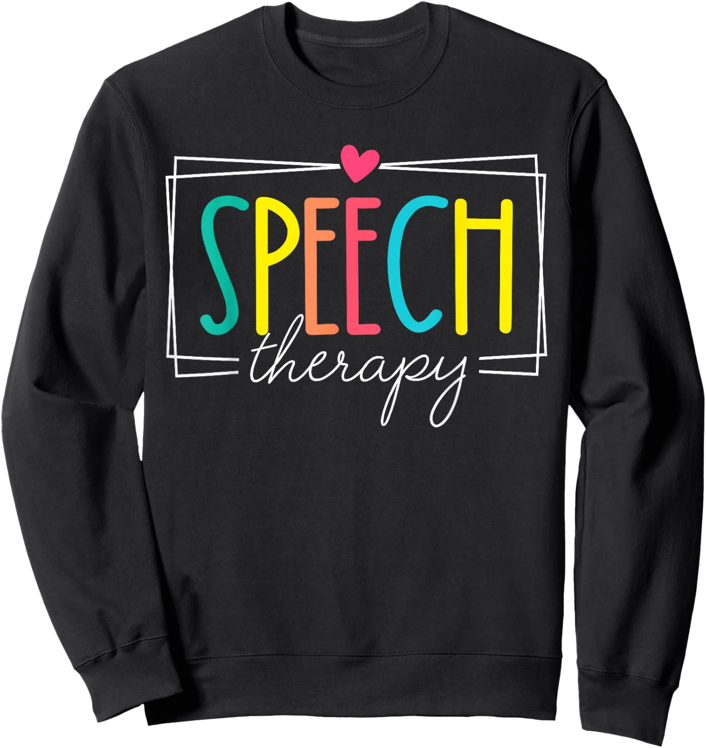 Speech Therapy Speech Language Pathologist SLP Women Funny Sweatshirt - Sweatshirt | Black