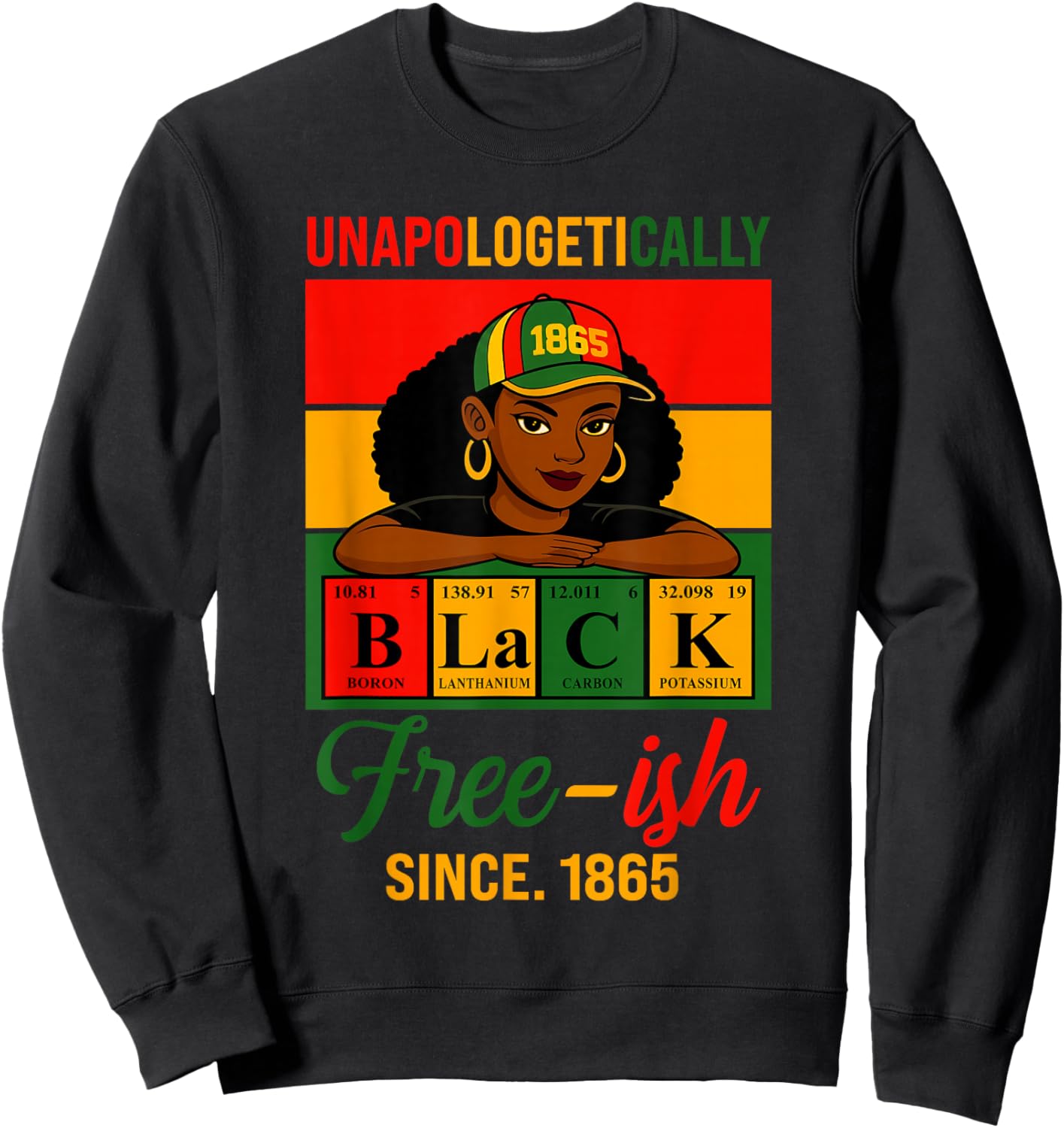 Juneteenth Unapologetically Periodic Black Women Men Kids Sweatshirt - Sweatshirt | Black