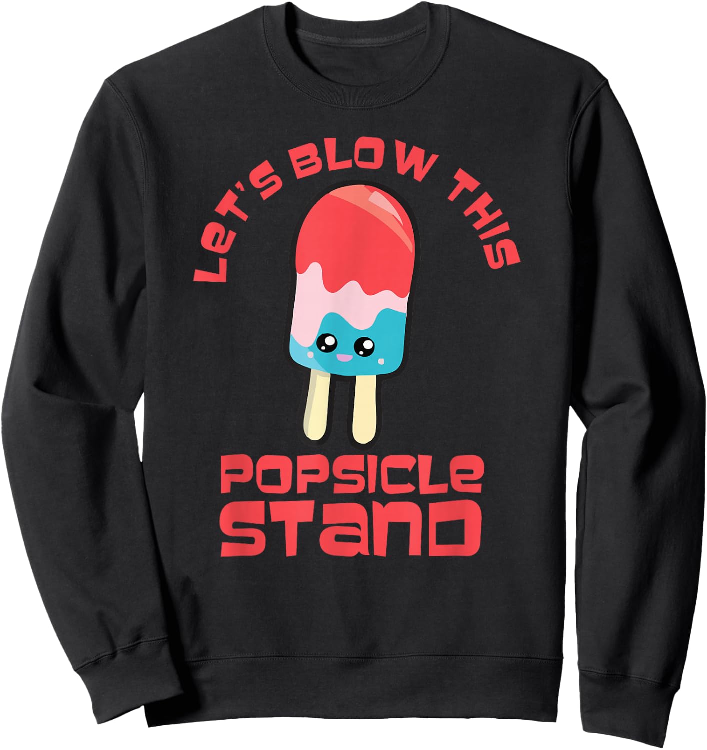 Funny Let's Blow This Popsicle Stand, Hello Summer Sweatshirt - Sweatshirt | Black