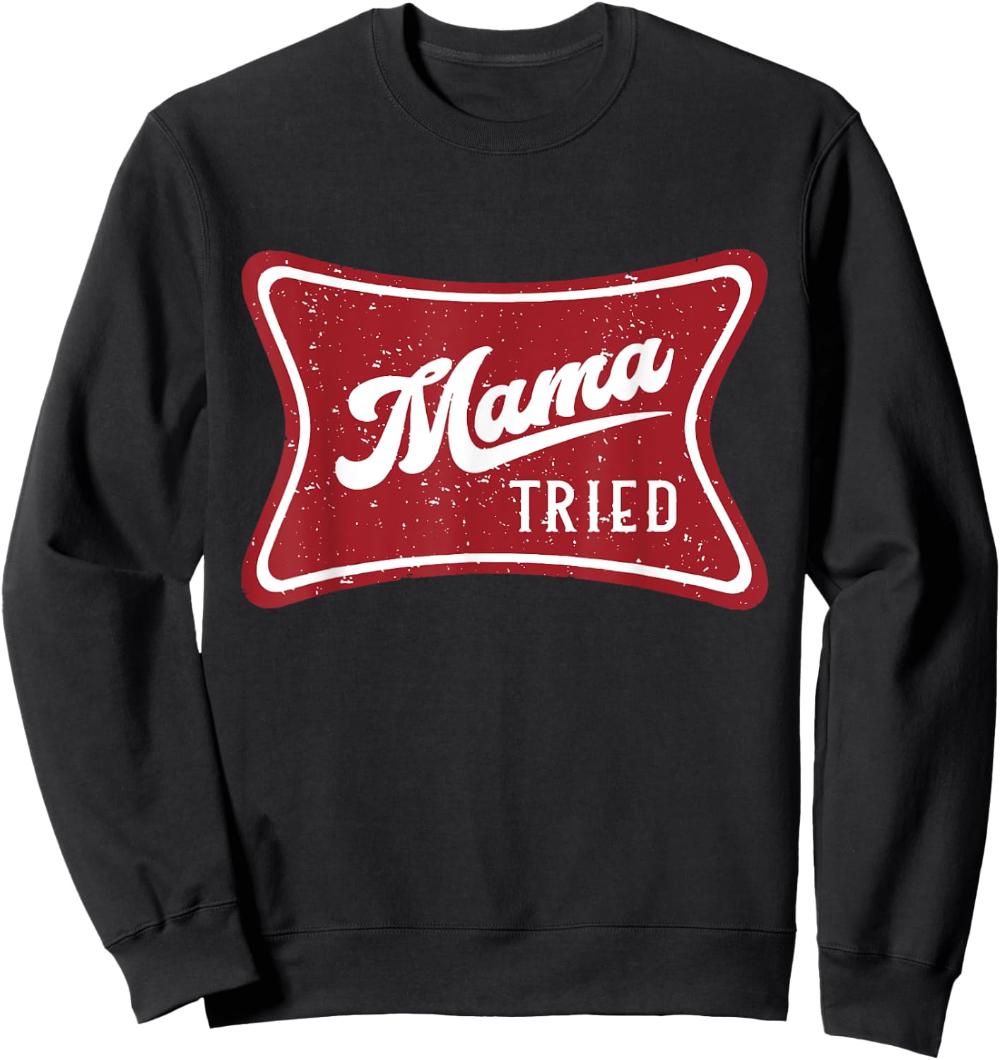 Vintage Mama Tried, Funny Trendy Summer Beer, Western Cowboy Sweatshirt - Sweatshirt | Black