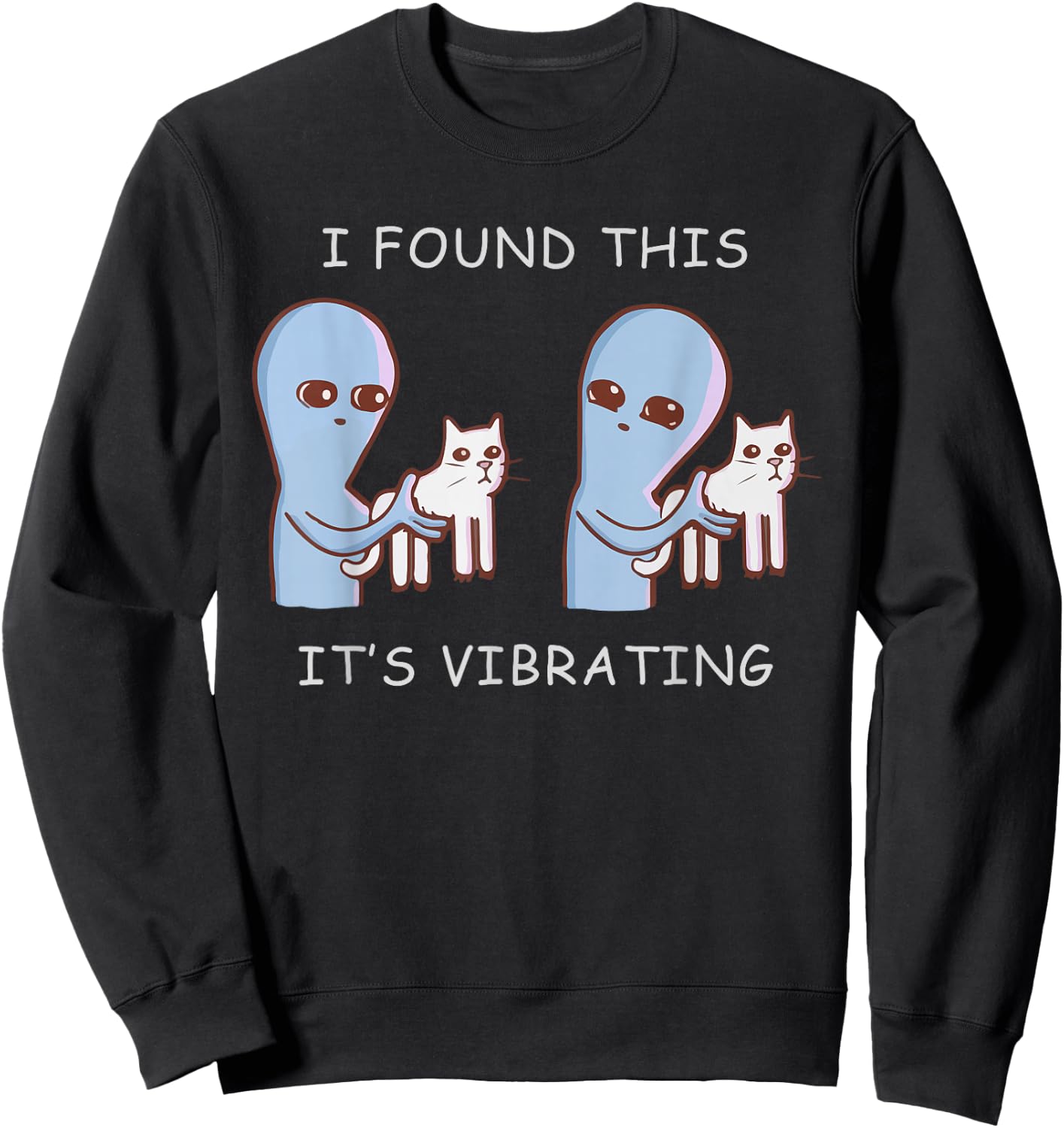 Strange planet vibrating cat - funny cat lovers Sweatshirt - Sweatshirt | Black