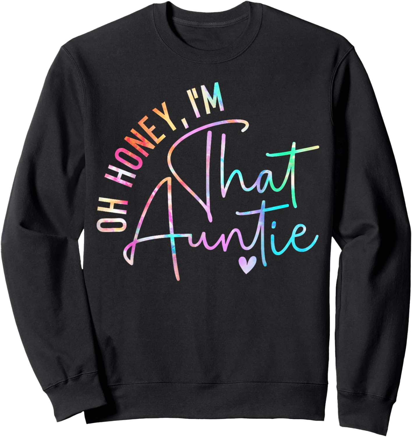 Women Oh Honey I'm That Auntie Heart Tie Dye Aunt to Be Gift Sweatshirt - Sweatshirt | Black
