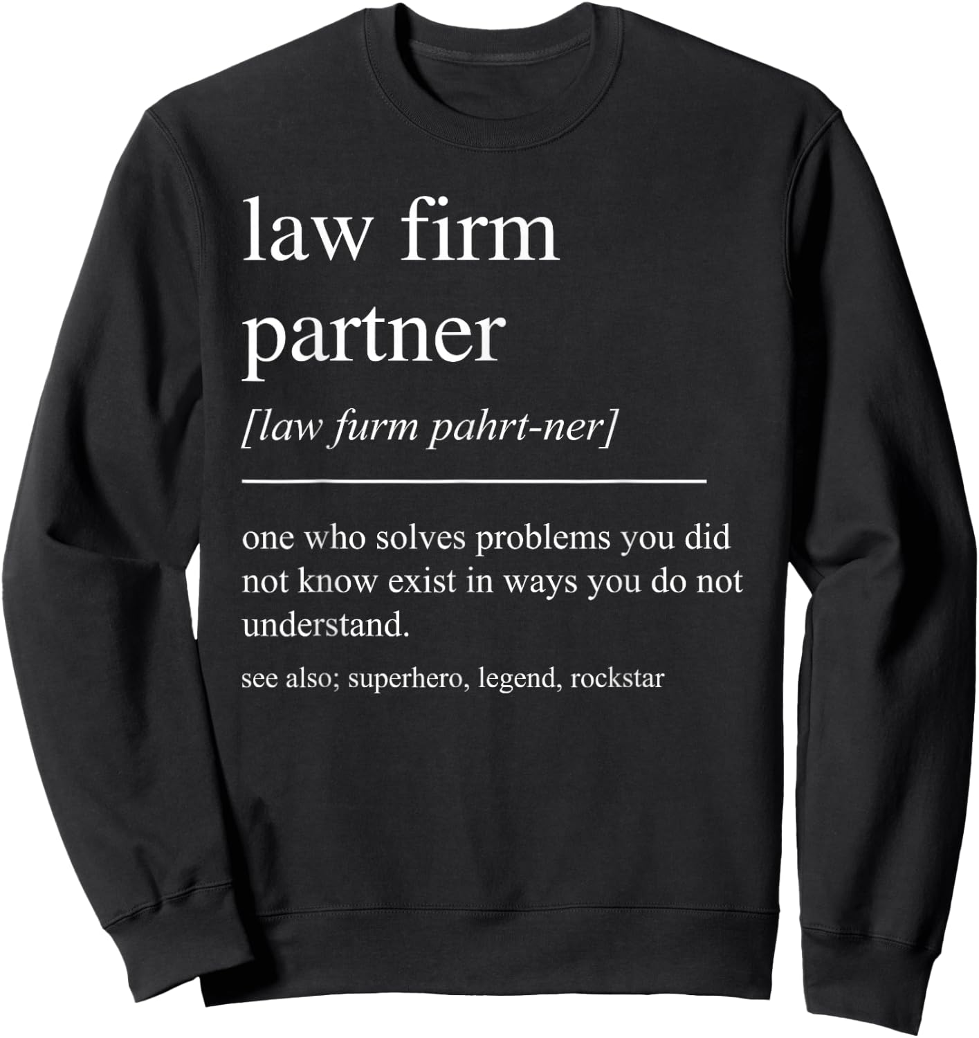 Funny Law Firm Partner Definition Attorney Retirement Sweatshirt - Sweatshirt | Black